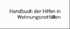 Vorschaubild Vorschaubild 3: Handbuch der Hilfen in Wohnungsnotfällen.